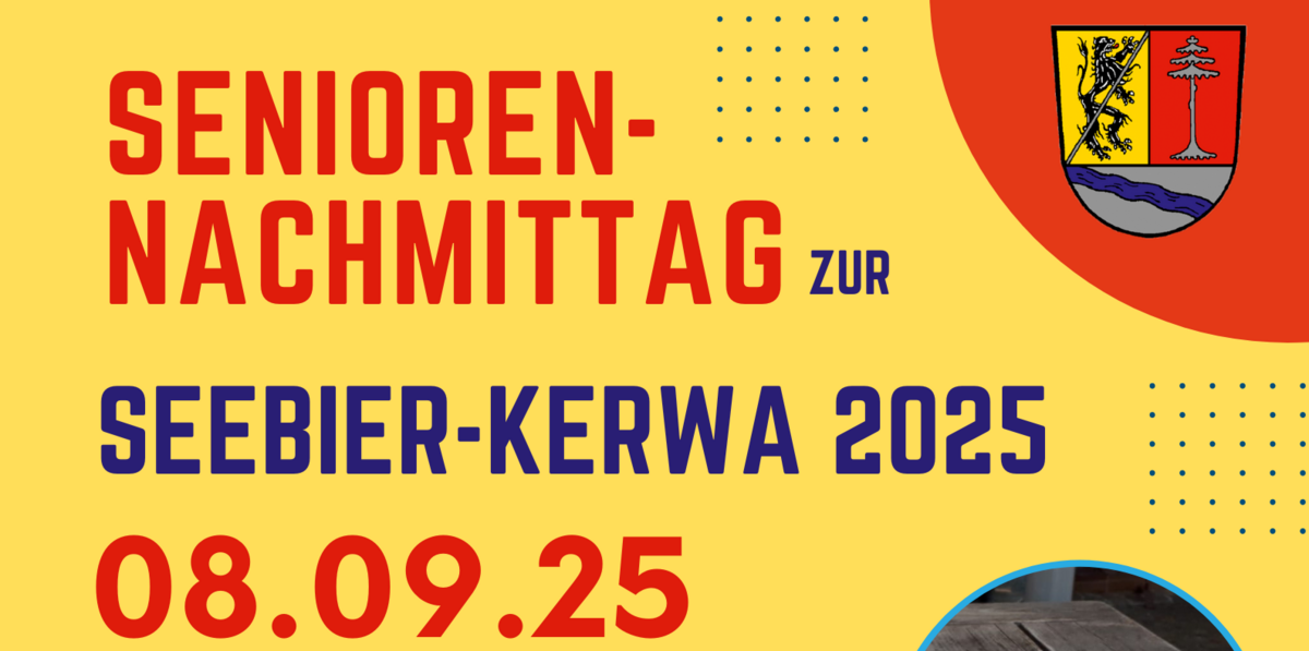 Seebier-Kerwa / Kirchweih Großenseebach - Seniorennachmittag 2025 - Plakat