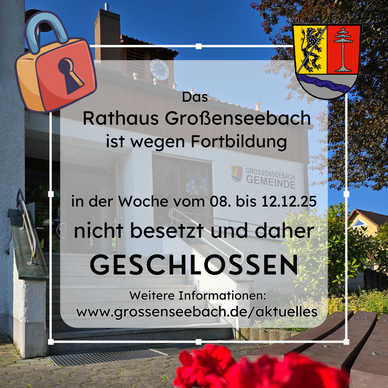 Rathaus Großenseebach geschlossen 08. - 12.12.25