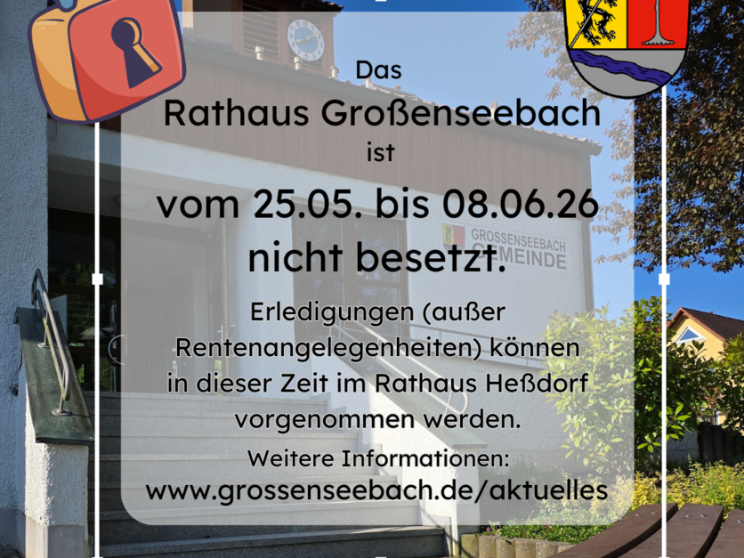 Rathaus Großenseebach geschlossen 25.05.-08.06.26