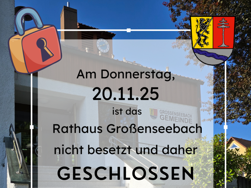 Rathaus Großenseebach geschlossen 20.11.25