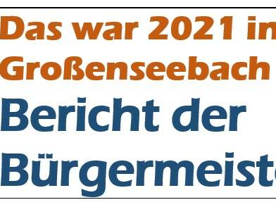 Jahresrückblick Großenseebach 2021 - Bericht der Bürgermeister (Bild)